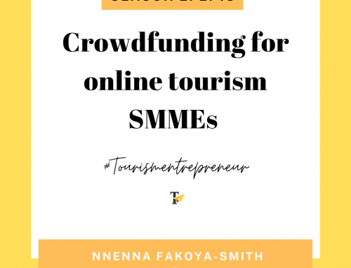 13: Funding and the Business of Tourism in Africa with Phakamile Hlazo and Nnenna Fakoya-Smith